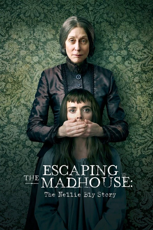 Побег из сумасшедшего дома:  История Нелли Блай (2019)